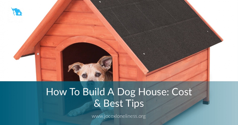 How To Build A Dog House Cost Best Tips Joloneliness How To Build A Dog House Cost Best Tips Joloneliness