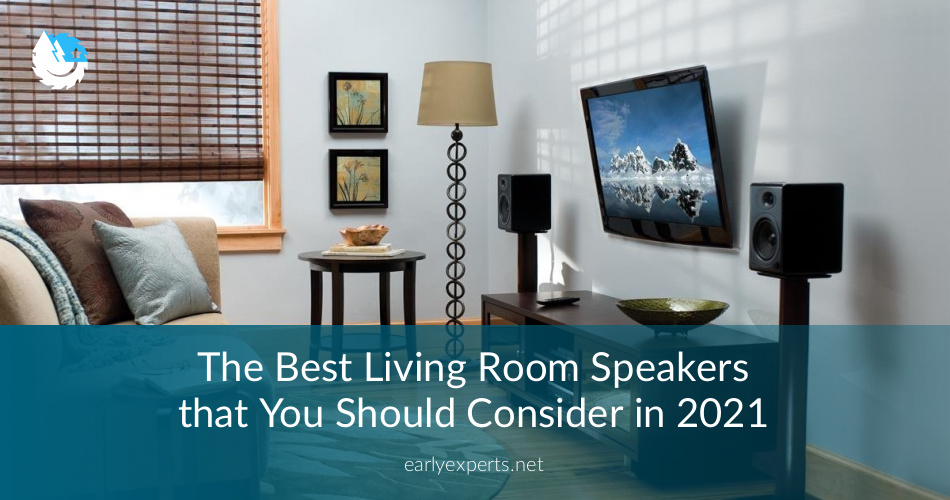 Best Living Room Speakers To Upgrade To In 2020