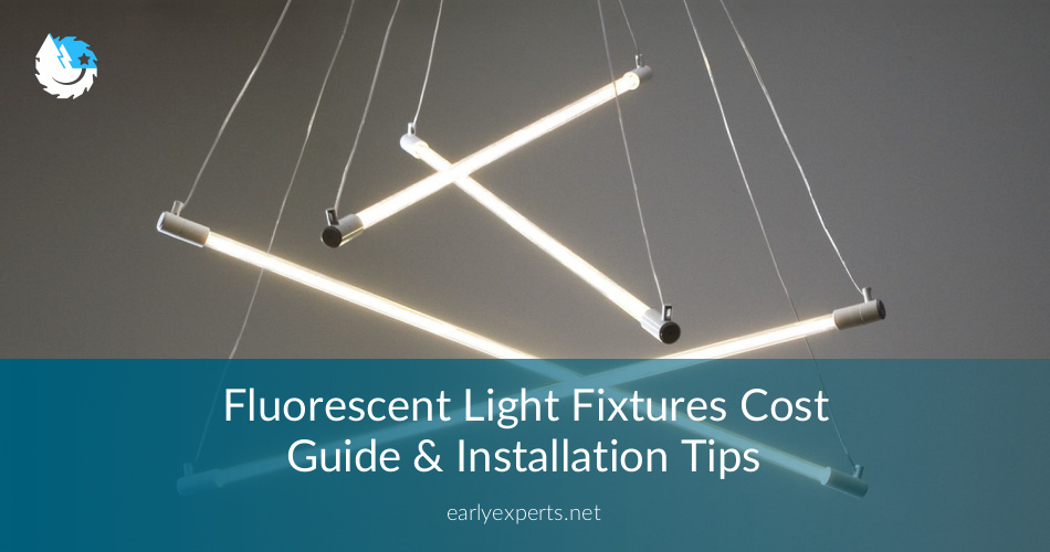 Fluorescent Light Fixtures Cost Guide Installation Tips Earlyexperts