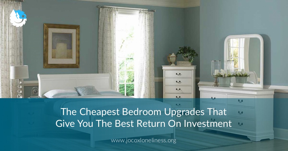 The Cheapest Bedroom Upgrades That Give Best Return On Investment