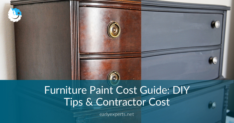 Furniture Paint Cost Guide Diy Tips Contractor Cost Earlyexperts