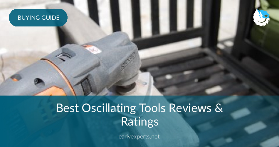 Best Oscillating Tools Reviews In 2020 Earlyexperts