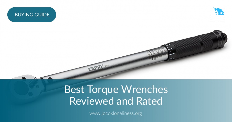 Best Torque Wrenches Reviewed in 2020 EarlyExperts
