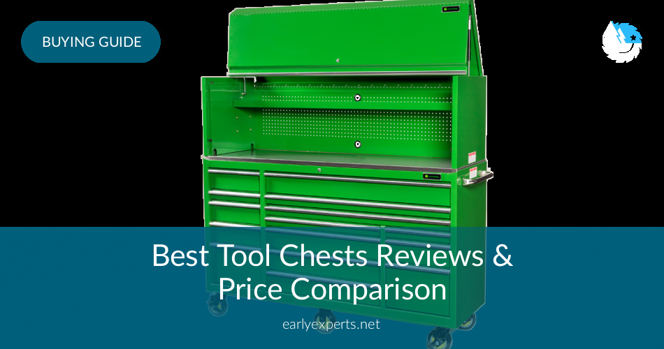 Best Tool Chests Reviews Prices 2020 Earlyexperts